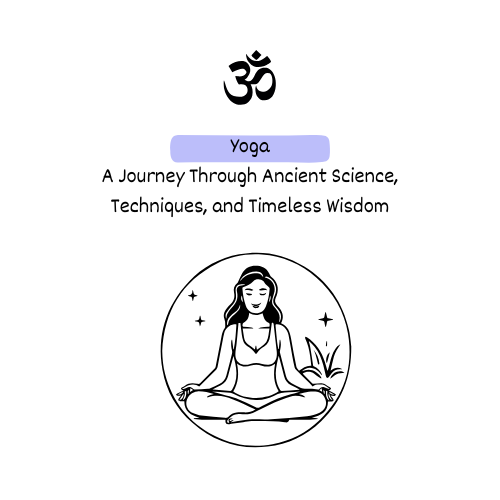 Yoga A Journey Through Ancient Science